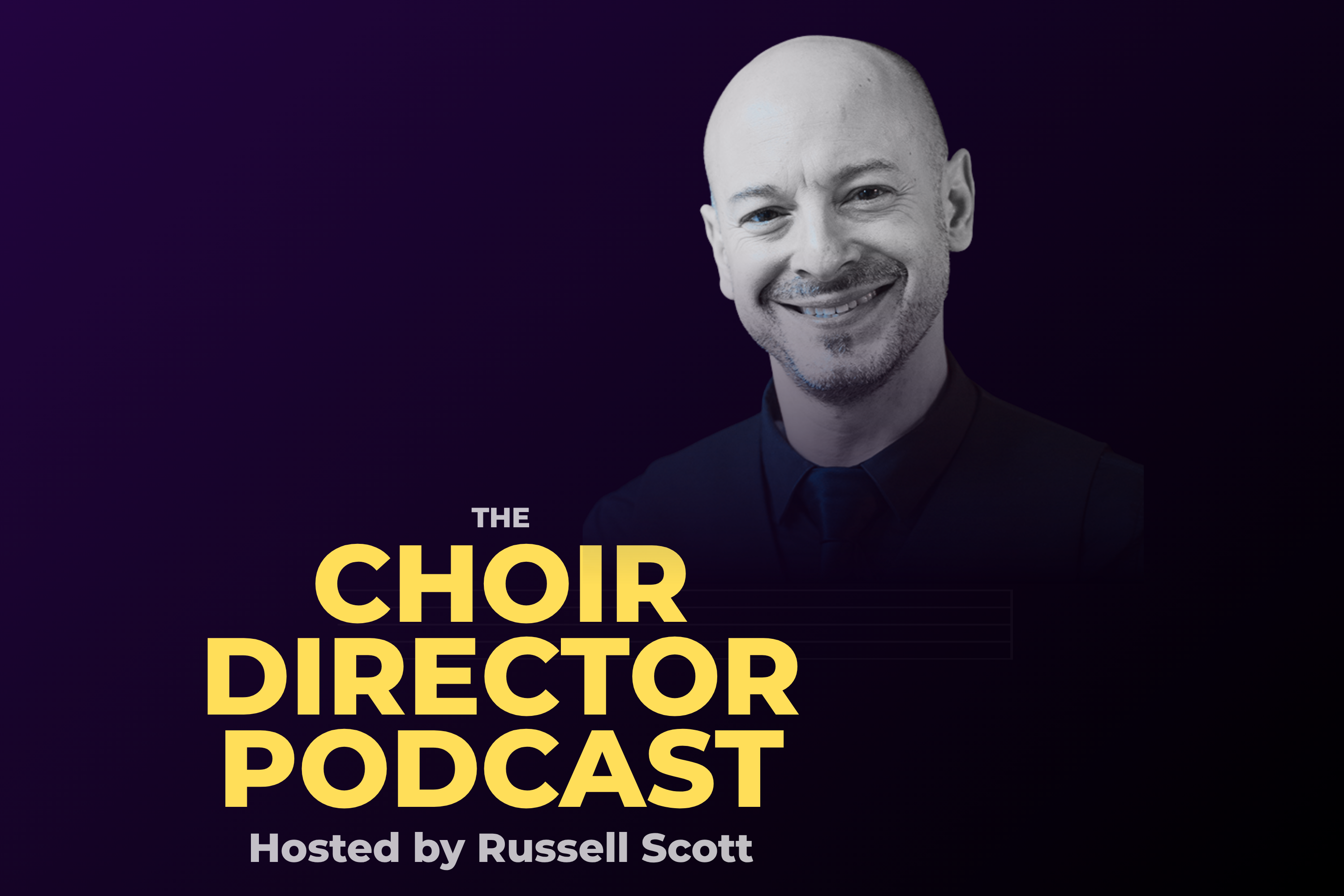 The Choir Director Podcast with Russell Scott
